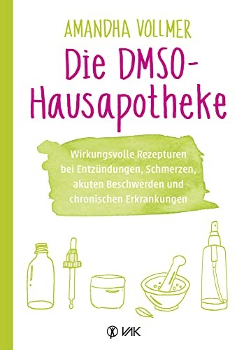 Amandha Vollmer Die DMSO-Hausapotheke: Wirkungsvolle Rezeptur (Copertina rigida)