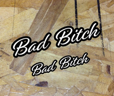 Bad Bitch Vinyl Decal Sticker Car Truck Window Bumper Choose Colorsiz - 2 For 1