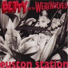 Betty & the Werewolves Euston Station (Vinyl) (UK IMPORT)