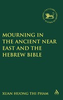 Xuan Huong Thi Pham | Mourning In The Ancient Near East And The Hebrew Bible