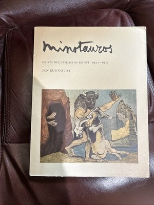 Minotauros En Studie I Picassos Konst 1900-1937 By Jan Runnqvist