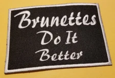 Brunettes Do It Better Embroidered Patch approx 2.75x4"