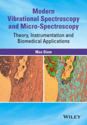 Modern Vibrational Spectroscopy and Micro-Spectroscopy : Theory, Instrumentation