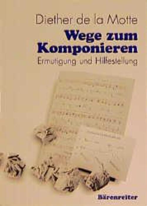 Thumbnail - Wege Zum Komponieren Ermutigung Und Hilfestellung Diether De Lamotte