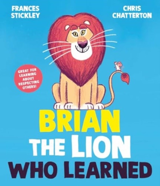 Brian the Lion who Learned by Frances Stickley (Hardback Book)