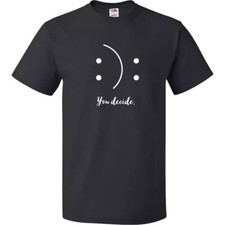 Men`s T-shirts You Decide Smile/Sad Face 100% Cotton Birthday Gift Positive Vibe