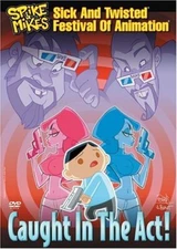 Spike & Mike's Sick & Twisted Festival of Animation: Caught In The Act - YFILM