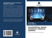 Ionu¿ Nica (U. A.) | Ganzheitlicher Ansatz Komplexer Adaptiver Systeme | Buch