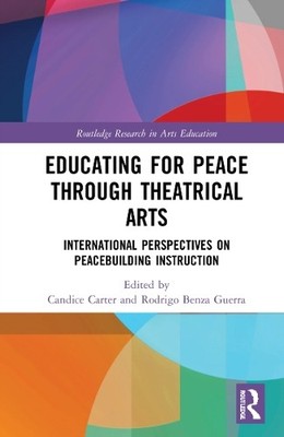 Educating for Peace through Theatrical Arts by Candice Carter... - 9781032130507