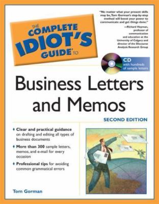 The Complete Idiot's Guide to Business Letters and Memos, 2nd Edition by Gorman