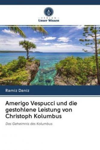 Thumbnail - Amerigo Vespucci Und Die Gestohlene Leistung Von Christoph Kolumbus