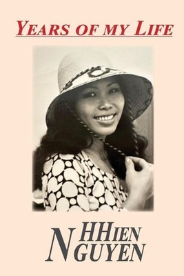Years of My Life by Hien Nguyen Paperback Book