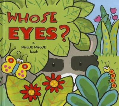 Whose Eyes (Whose Whose Books) - Board book By Traditional - VERY GOOD