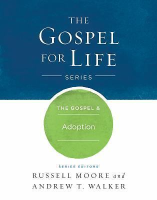 The Gospel & Adoption; Gospel For Life - hardcover, Moore, 1433690322, new