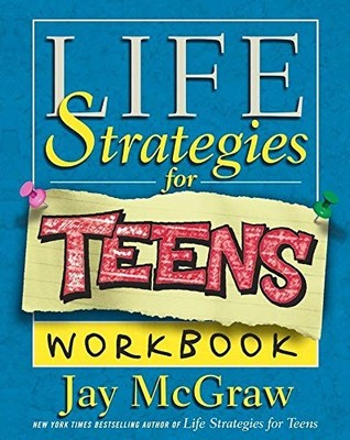 Life Strategies for Teens Workbook, Jay Mcgraw