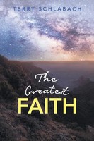 Terry Schlabach | The Greatest Faith | Taschenbuch | Englisch (2022)