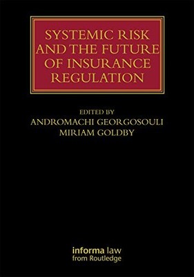 Systemic Risk and the Future of Insurance Regulation (Lloyd's Insurance Law ...