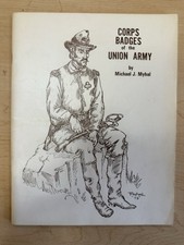 Corps Badges of the Union Army by Michael J. Myhal SIGNED (PB 1973)