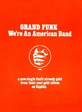 1973 GRAND FUNK RR We're An American Band 13 x 17 Reproduction Promo Poster Ad