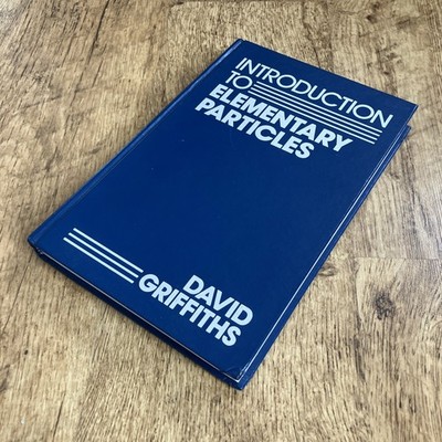 INTRODUCTION TO ELEMENTARY PARTICLES 1st edition 1987 David Griffiths Hardcover