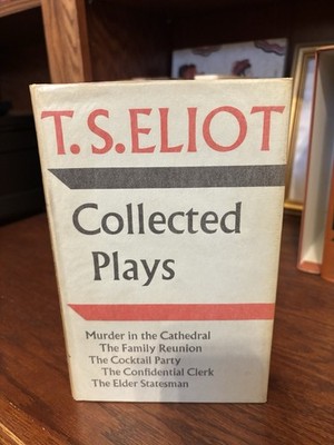Collected Plays.  T.S. Eliot. True 1st UK HC Ptg. Faber 1962. Near Fine/Tissue