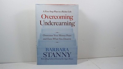 Overcoming Underearning(TM): Overcome Your Money Fears and Earn What You Des...
