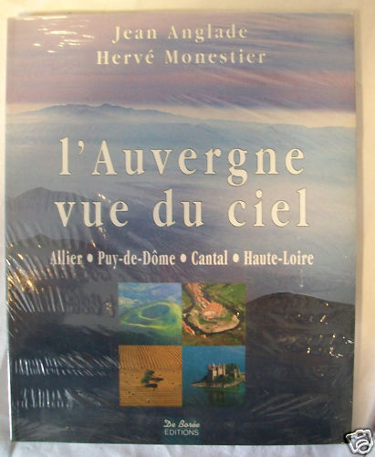 l'Auvergne vue du ciel, Jean Anglade Hervé Monestier  - Picture 1 of 1