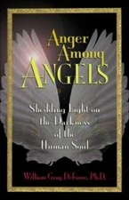 Anger Among Angels: Shedding Light on the Darkness of the Human Soul