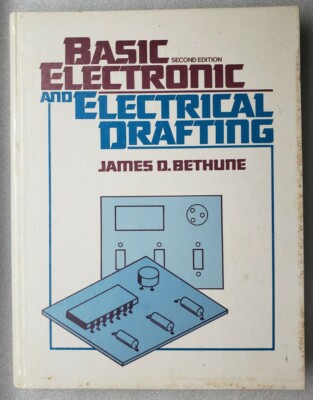 Basic Electronic and Electrical Drafting James D. Bethune Hardcover
