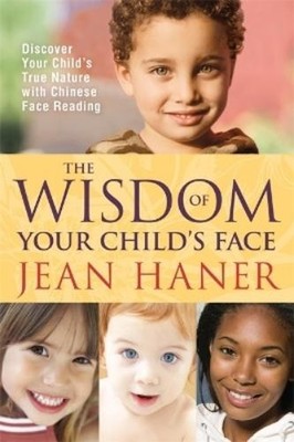 Jean Haner The Wisdom of Your Child's Face (Paperback)