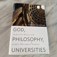 GOD, PHILOSOPHY, UNIVERSITIES Alasdair MacIntyre HC Rowman & Littlefield 2009 VG