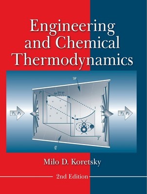 (ELECTRONIC FORMAT) Engineering and Chemical Thermodynamics by Milo D. Koretsky