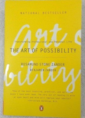 The Art of Possibility: Transforming Professional and Personal Life