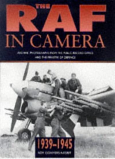 The RAF in Camera 1939-1945-Roy Conyers Nesbit