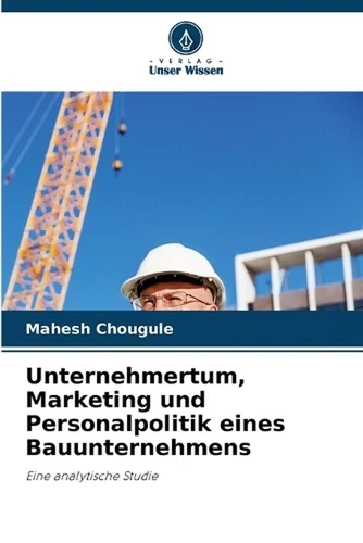 Unternehmertum, Marketing und Personalpolitik eines Bauunternehmens by Mahesh Ch - Picture 1 of 1