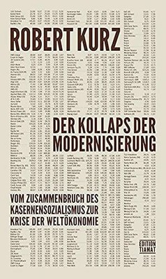 Der Kollaps der Modernisierung. Vom Zusammenbruch des Kasernensozialismus zur Kr