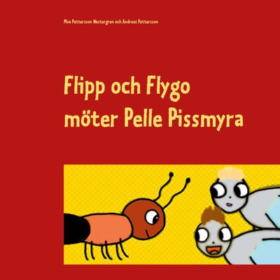 Moa Pettersson Westergren (u. a.) | Flipp och Flygo möter Pelle Pissmyra | Buch