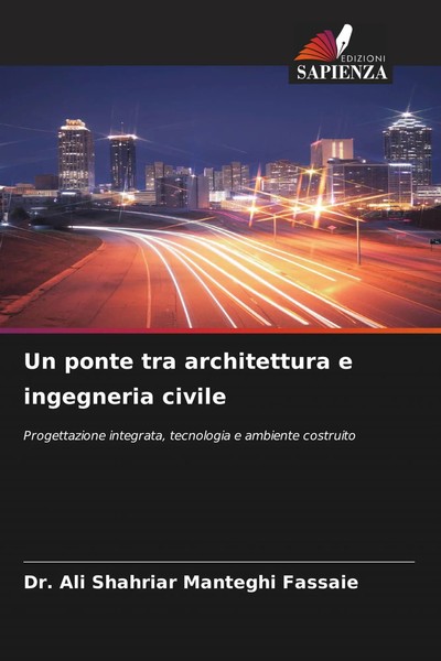 Ali Shahriar Manteghi Fassaie | Un Ponte Tra Architettura E Ingegneria Civile-image
