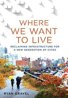 Where We Want to Live: Reclaiming Infrastructure for a N... | Buch | Zustand gut