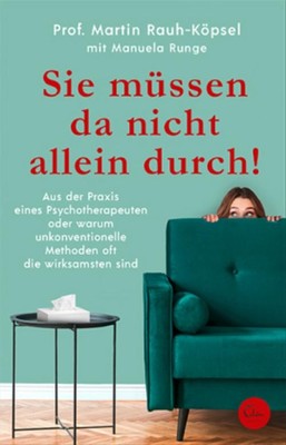 Sie müssen da nicht allein durch! Martin Rauh-Köpsel