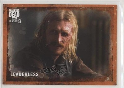 2018 Topps The Walking Dead Season 8 Part 1 Rust Leaderless #47 r0m