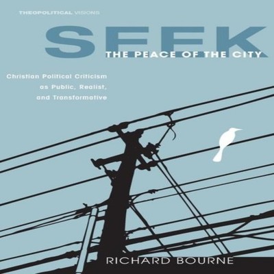 Seek the Peace of the City Richard Bourne Paperback Wipf and Stoc