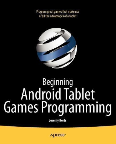 Beginning Android Tablet Games Programming by Jeremy Kerfs (2011, Trade ...