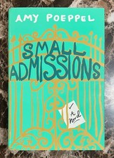 Small Admissions by Poeppel, Amy - First Edition, Hardcover