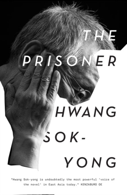 The Prisoner A Memoir by Hwang Sok-Yong (Hardback Book)