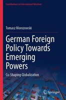 German Foreign Policy Towards Emerging Powers Tomasz Morozowski