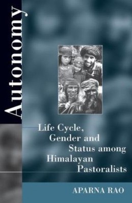 Autonomy: Life Cycle, Gender, And Status Among Himalayan Pas...
