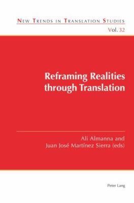 Reframing Realities Through Translation, Paperback by Almanna, Ali (EDT); Sie...