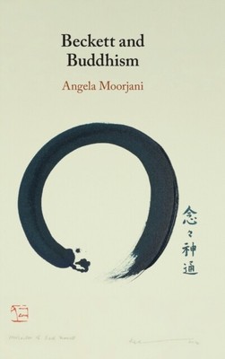 Angela Moorjani - Beckett and Buddhism - New Hardback - D555z