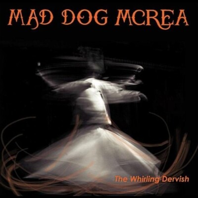 Mad Dog McRea  The Whirling Dervish  CD   Digipack mit Inlett